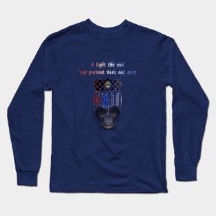 I fight the evil - Police design Long Sleeve T-Shirt